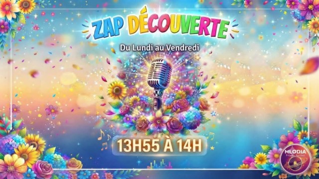 Mélodia Zap Découverte